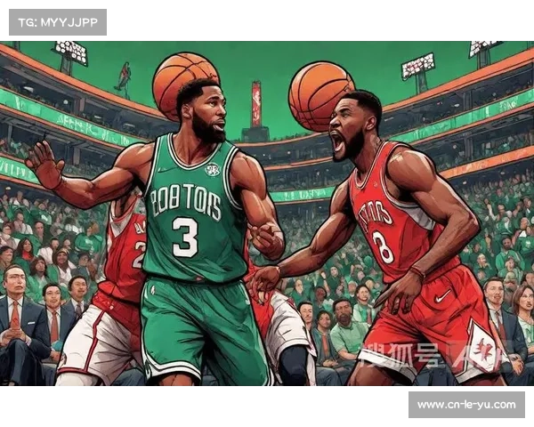 凯尔特人对决猛龙，布朗率队稳住局势升至东部第二